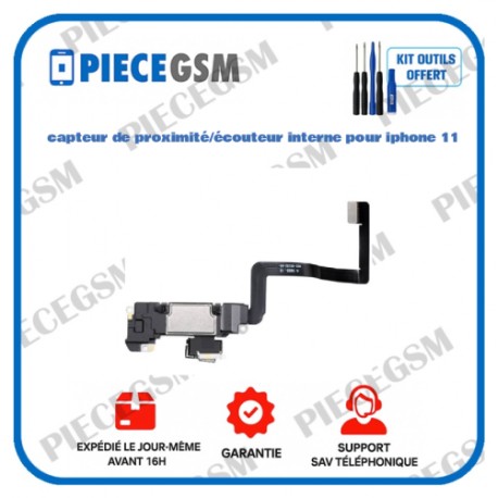Capteur de proximité / écouteur interne pour iPhone 11