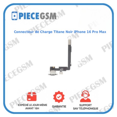 Connecteur de Charge Titane Noir iPhone 16 Pro Max