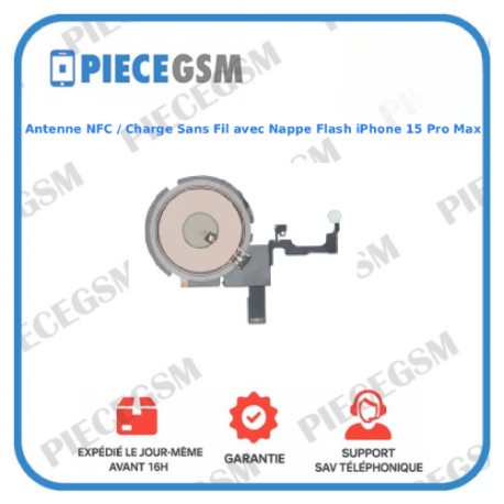 Antenne NFC / Charge Sans Fil avec Nappe Flash iPhone 15 Pro Max