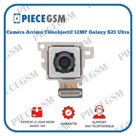 Caméra Arrière Téléobjectif 12MP Galaxy S25 Ultra (S938B) (service pack)