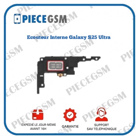 Ecouteur Interne Galaxy S25 Ultra (S938B)