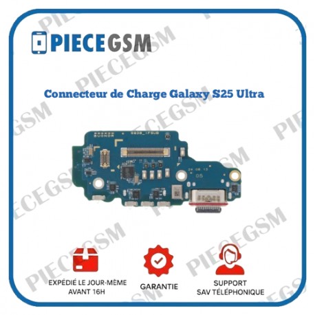 Connecteur de Charge Galaxy S25 Ultra (S938B)