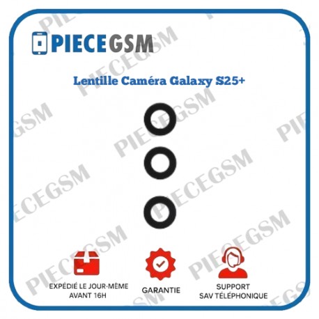 Lentille Caméra Samsung Galaxy S25+
