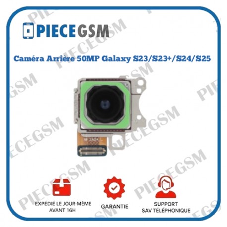 Caméra Arrière 50MP Samsung Galaxy S23/ S23+/ S24/ S25 (service pack)
