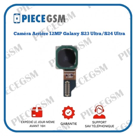 Caméra Arrière 12MP Samsung Galaxy S23 Ultra/S24 Ultra (S918U/S928B)