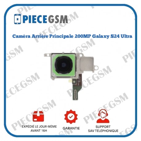 Caméra Arrière Principale 200MP Samsung Galaxy S24 Ultra (S928B) (service pack)