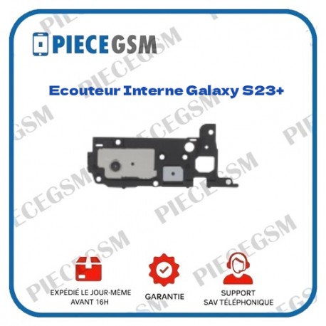 Ecouteur Interne Samsung Galaxy S23+ (S916B)