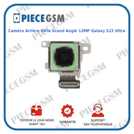 Caméra Arrière Ultra Grand Angle 12MP Galaxy S22 Ultra (S908B) (service pack)