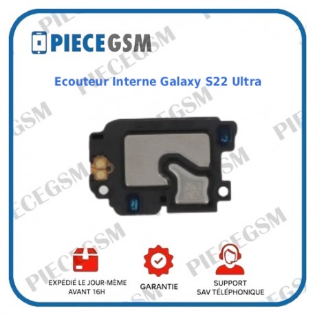 Ecouteur Interne Galaxy S22 Ultra (S908B)