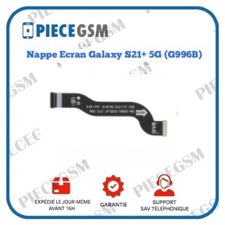 Nappe Ecran Galaxy S21+ 5G (G996B)