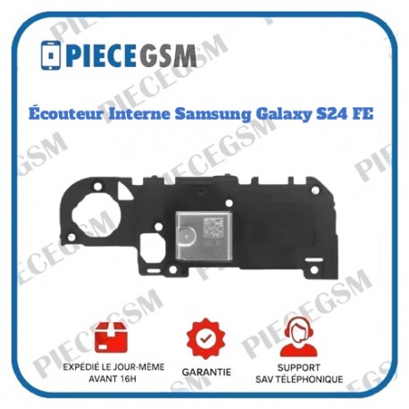 Ecouteur Interne Samsung Galaxy S24 FE (S721B)
