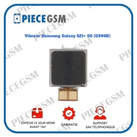 Vibreur Galaxy S21+ 5G (G996B)