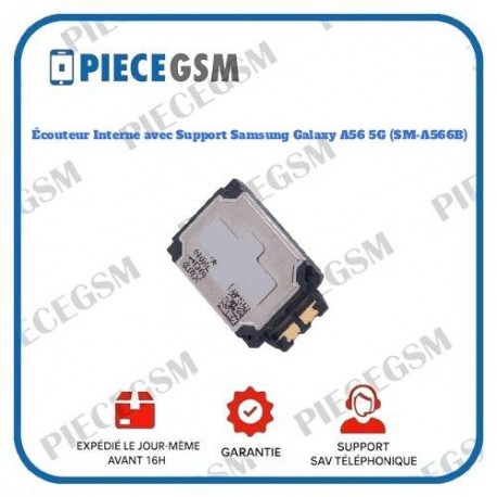 Écouteur Interne avec Support Samsung Galaxy A56 5G (SM-A566B)
