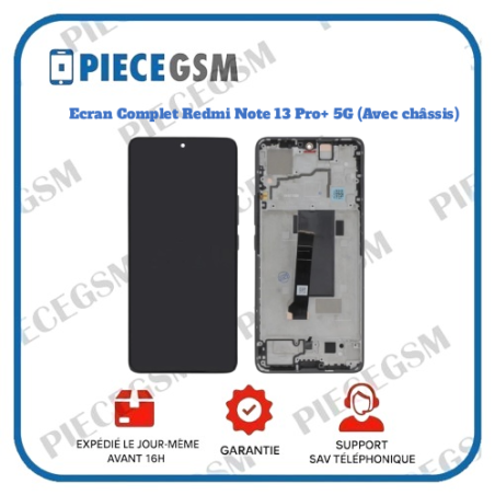 Ecran Complet Redmi Note 13 Pro+ 5G (Avec châssis)