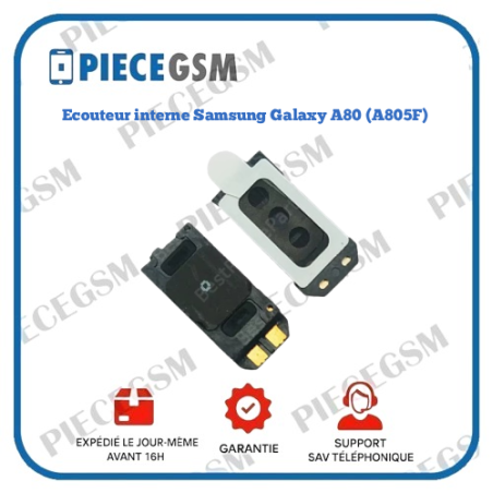 Ecouteur interne Samsung Galaxy A80 (A805F)